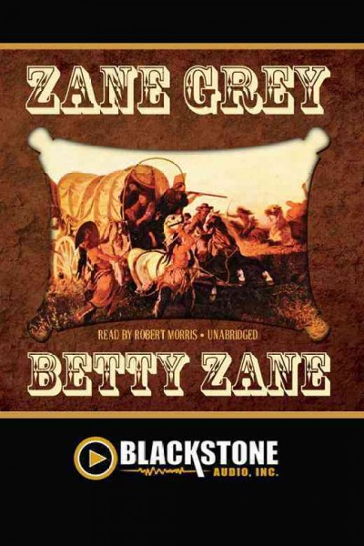 Betty Zane [electronic resource] / by Zane Grey.