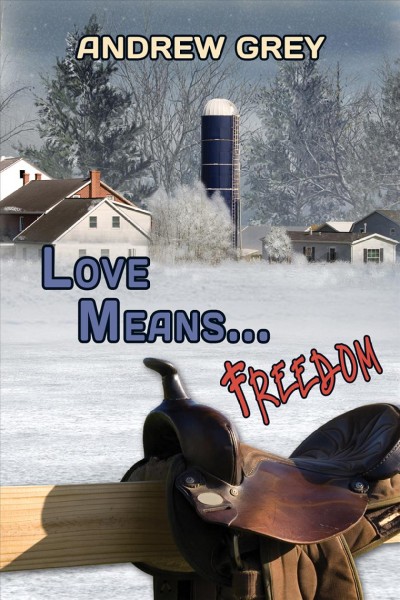 Love means...freedom [electronic resource] / Andrew Grey.