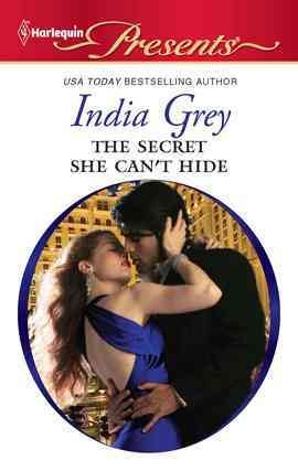 The secret she can't hide [electronic resource] / India Grey.
