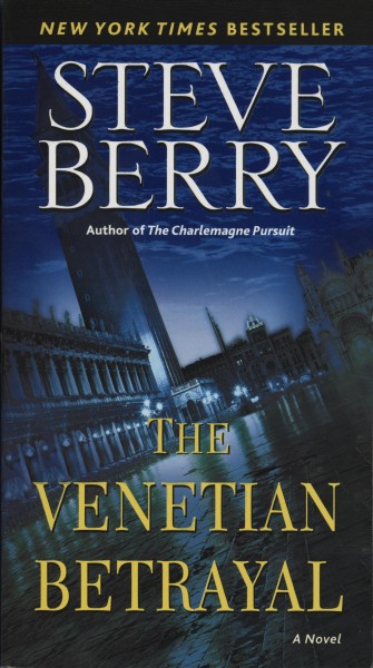 The Venetian betrayal [electronic resource] : a novel / Steve Berry.