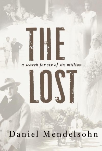 The lost [electronic resource] : a search for six of six million / Daniel Mendelsohn ; photographs by Matt Mendelsohn.