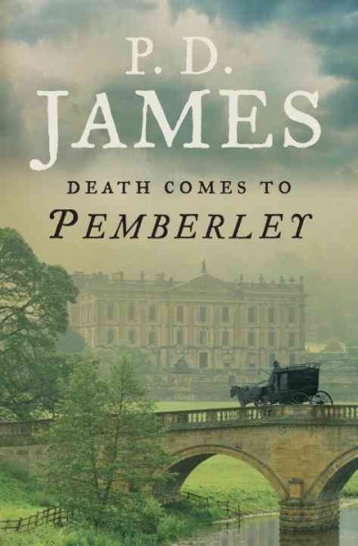 Death comes to Pemberley / P. D. James. --.