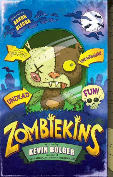 Zombiekins [electronic resource] / Kevin Bolger ; illustrated by Aaron Blecha.