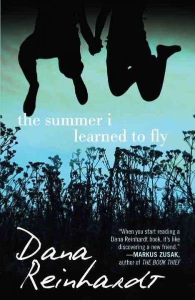 The summer I learned to fly [electronic resource] / Dana Reinhardt.