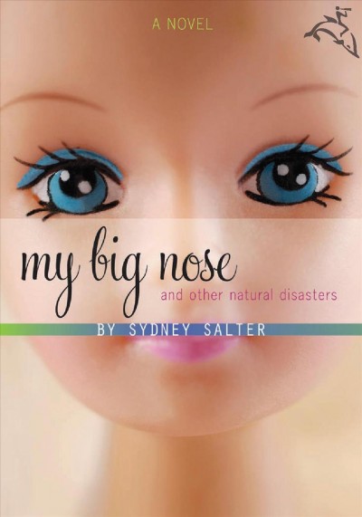 My big nose and other natural disasters [electronic resource] / by Sydney Salter.