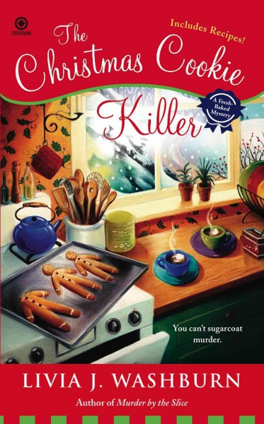The Christmas cookie killer [electronic resource] : a fresh-baked mystery / Livia J. Washburn.