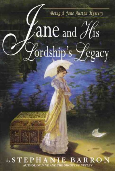 Jane and his lordship's legacy [electronic resource] : being a Jane Austen mystery / by Stephanie Barron.