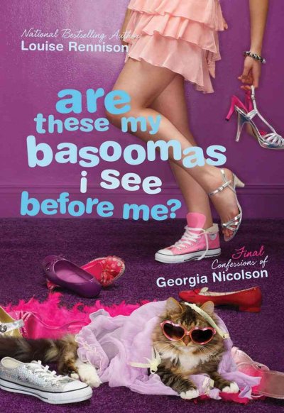 Are these my basoomas I see before me? [electronic resource] : final confessions of Georgia Nicolson / Louise Rennison.