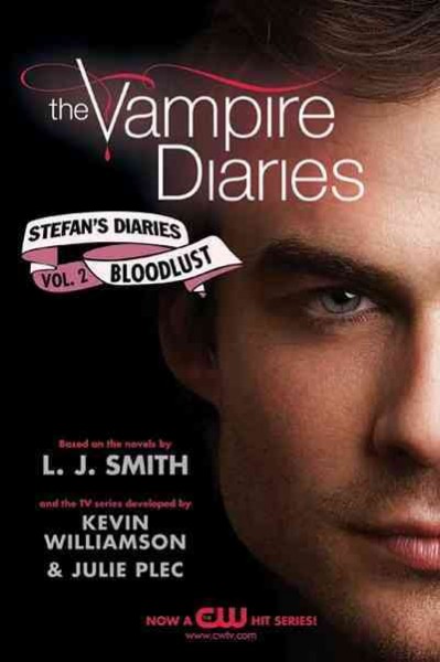 Bloodlust [electronic resource] / based on the novels by L.J. Smith and the TV series developed by Kevin Williamson & Julie Plec.