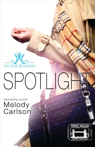 Spotlight [electronic resource] / Melody Carlson.