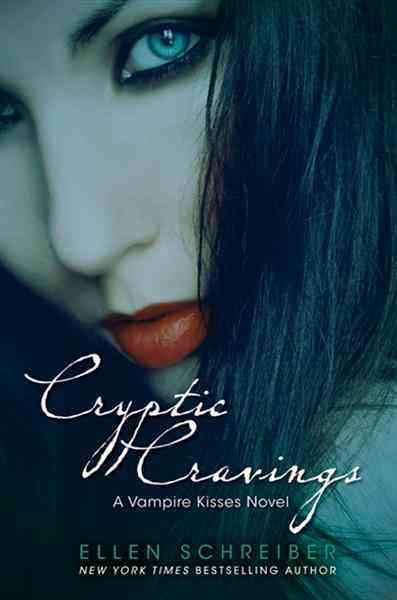 Vampire kisses 8 [electronic resource] : cryptic cravings / Ellen Schreiber.