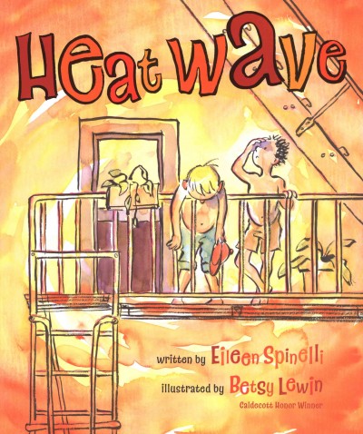 Heat wave [electronic resource] / written by Eileen Spinelli ; illustrated by Betsy Lewin.