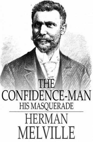 The confidence-man [electronic resource] : his masquerade / Herman Melville.