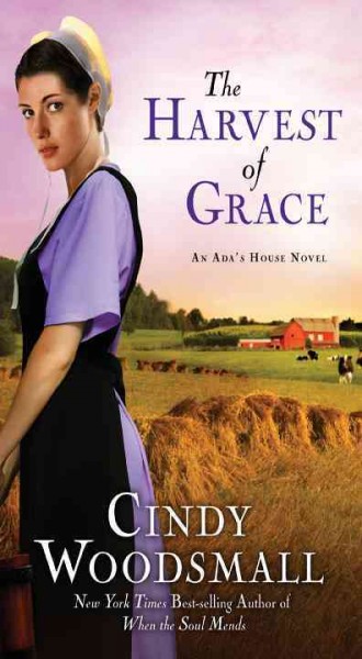 The harvest of grace [electronic resource] / Cindy Woodsmall.