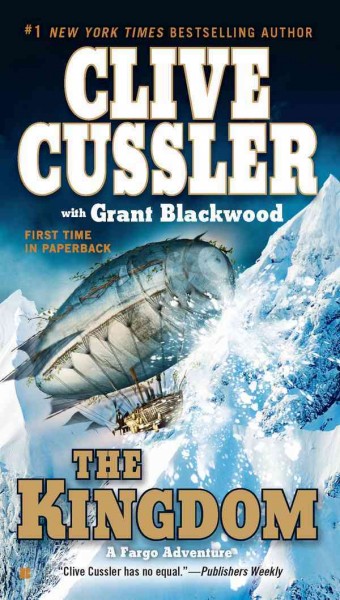 The kingdom [electronic resource] / Clive Cussler with Grant Blackwood.