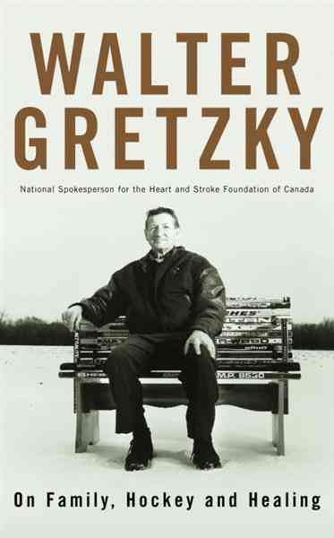 On family, hockey, and healing [electronic resource] / Walter Gretzky.