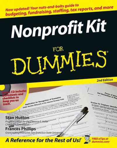 Nonprofit kit for dummies [electronic resource] / by Stan Hutton and Frances Phillips.