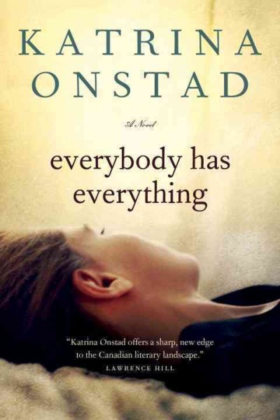 Everybody has everything / Katrina Onstad.