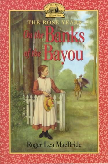 On the banks of the bayou / Roger Lea MacBride ; illustrated by Dan Andreasen