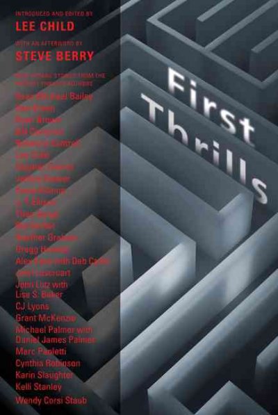First thrills [Hard Cover] : high-octane stories from the hottest thriller authors / [introduction by] Lee Child.