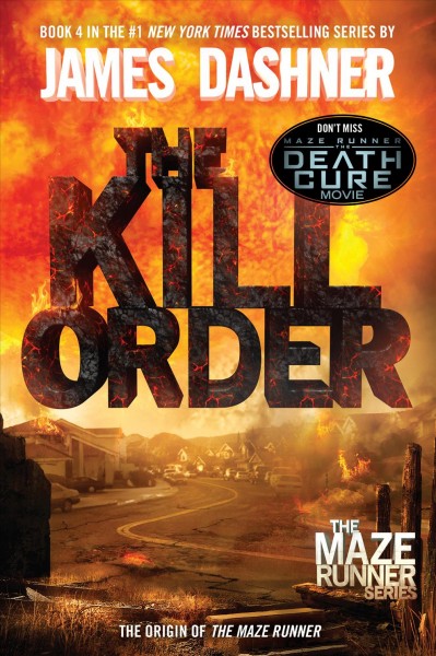 The kill order Bk. 4  the Maze runner James Dashner.