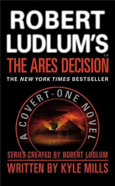 Robert Ludlum's The Ares decision [large print] : a Covert-One novel series created by Robert Ludlum ; written by Kyle Mills.