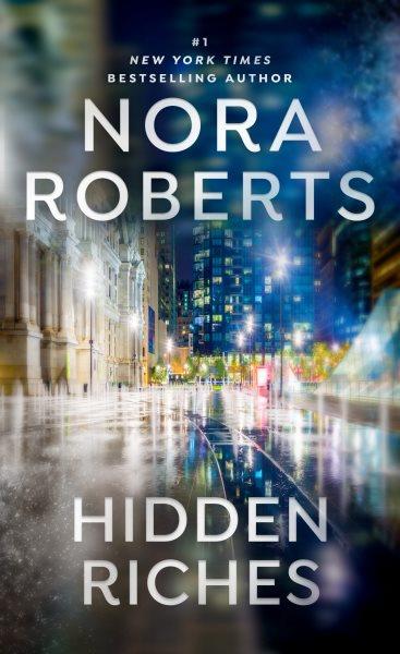 Hidden riches / Nora Roberts.
