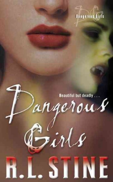 Dangerous girls [electronic resource] : a novel / by R.L. Stine.