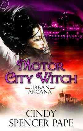 Motor city witch [electronic resource] / Cindy Spencer Pape.