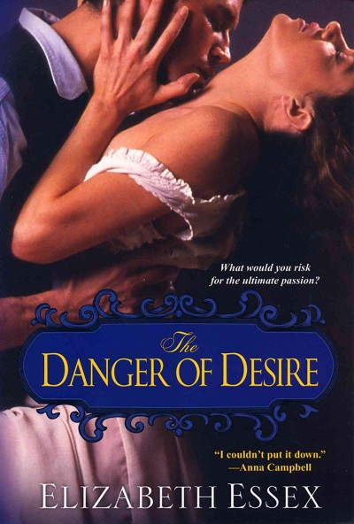 The danger of desire [electronic resource] / Elizabeth Essex.