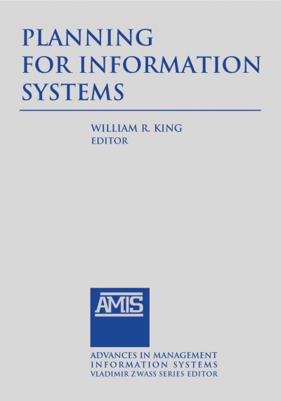 Planning for information systems [electronic resource] / William R. King, editor.
