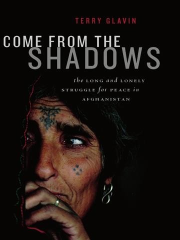 Come from the shadows [electronic resource] / Terry Glavin.