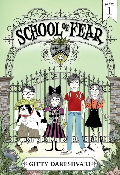 School of Fear [electronic resource] / Gitty Daneshvari ; [illustrated by Carrie Gifford].