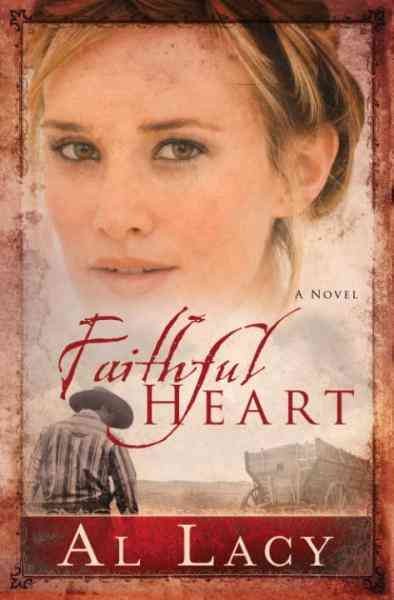 Faithful heart [electronic resource] / Al Lacy.