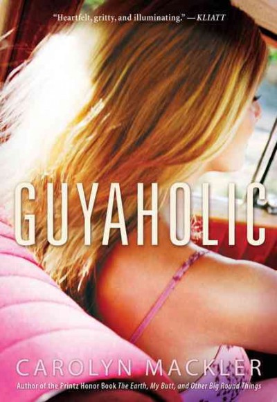Guyaholic [electronic resource] : a story of finding, flirting, forgetting ... and the boy who changes everything / Carolyn Mackler.