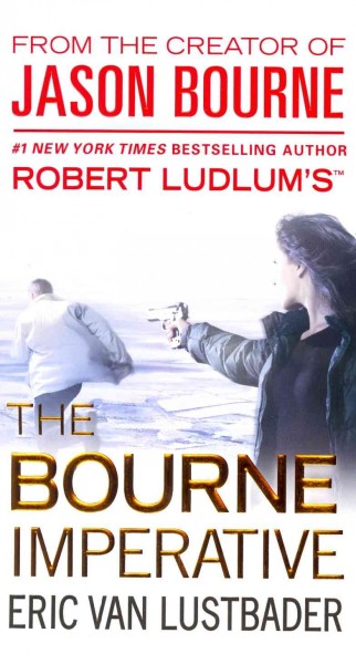 Robert Ludlum's The Bourne imperative : a new Jason Bourne novel / by Eric Van Lustbader.