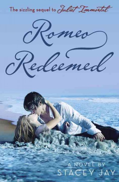 Romeo redeemed [electronic resource] / Stacey Jay.