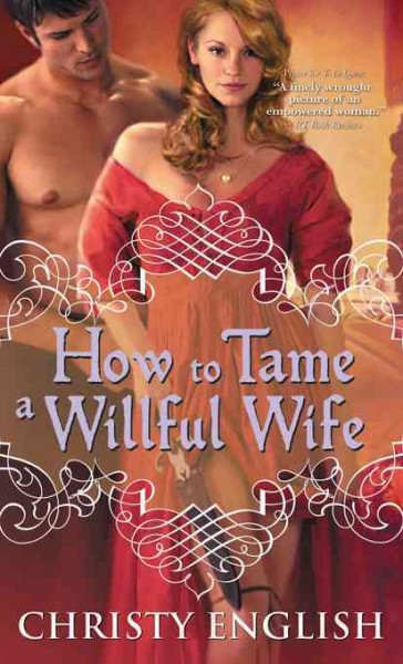 How to tame a willful wife [electronic resource] / Christy English.