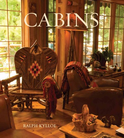 Cabins [electronic resource] / written and photographed by Ralph Kylloe.