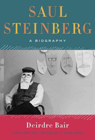 Saul Steinberg [electronic resource] : a biography / Deirdre Bair.