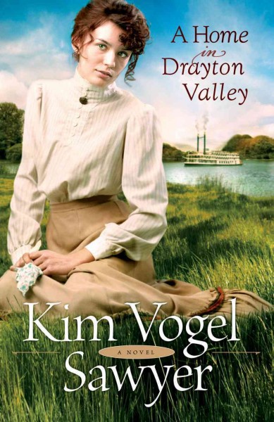 A home in Drayton Valley [electronic resource] / Kim Vogel Sawyer.