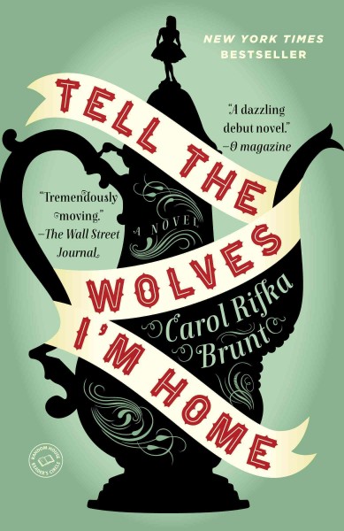 Tell the wolves I'm home [electronic resource] : a novel / Carol Rifka Brunt.