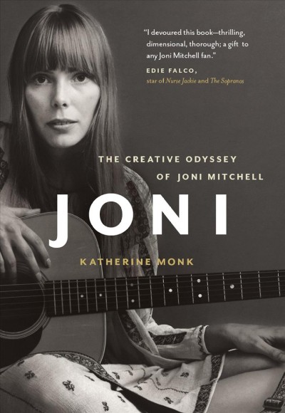 The creative odyssey of Joni Mitchell [electronic resource] / Katherine Monk.