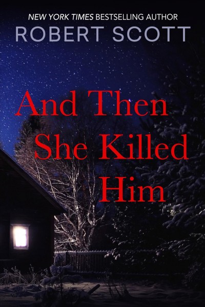 And then she killed him [electronic resource] / Robert Scott.