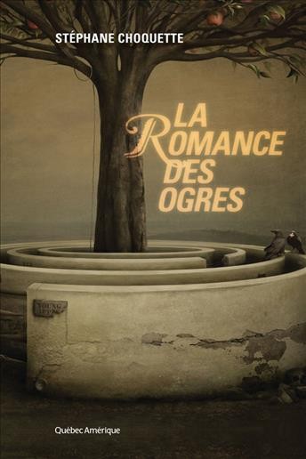 La romance des ogres [electronic resource] / Stéphane Choquette.