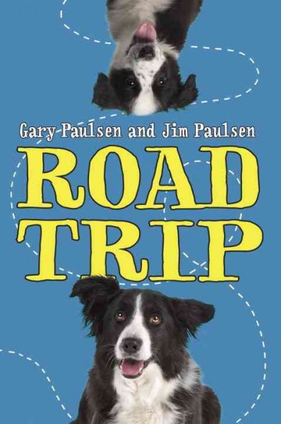 Road trip [electronic resource] / Jim and Gary Paulsen.