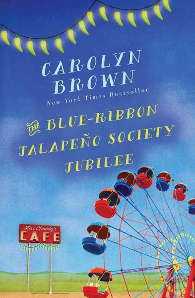 The Blue-Ribbon Jalapeño Society Jubilee [electronic resource] / Carolyn Brown.