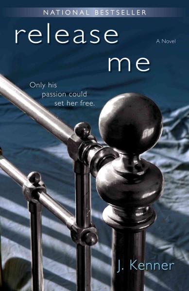 Release me [electronic resource] : a novel / J. Kenner.