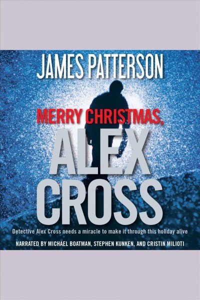 Merry Christmas, Alex Cross [electronic resource] / James Patterson.