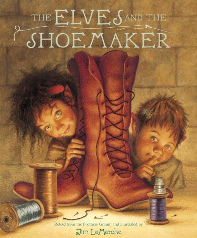 The elves and the shoemaker [electronic resource] / retold from the Brothers Grimm and illustrated by Jim LaMarche.